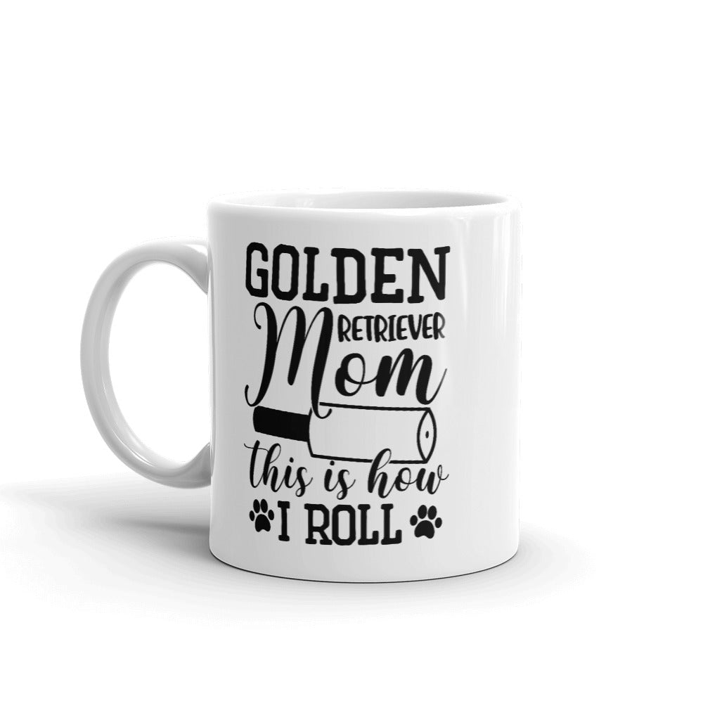 Golden Retriever Mom, This Is How I Roll Mug - Funny Labrador Cute Shirt Labradors Labs