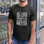 All Lives Can't Matter Until Black Lives Matter Shirt - Funny Labrador Cute Shirt Labradors Labs