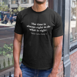 The Time Is Always Right To Do What Is Right Martin Luther King Jr. Quote Black Lives Matter Shirt - Funny Labrador Cute Shirt Labradors Labs