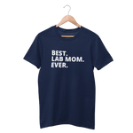 Best. Lab Mom. Ever. Shirt - Funny Labrador Cute Shirt Labradors Labs