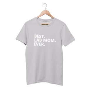 Best. Lab Mom. Ever. Shirt - Funny Labrador Cute Shirt Labradors Labs