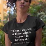 There Comes A Time When Silence Is Betrayal Martin Luther King Jr. Quote Black Lives Matter Shirt - Funny Labrador Cute Shirt Labradors Labs